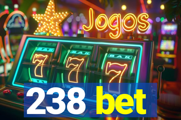 238 bet